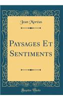 Paysages Et Sentiments (Classic Reprint)