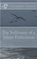 Soliloquy of a Silent Fisherman