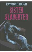 Sister Slaughter