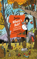 Where's Bob?