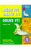 21949 Read It! Draw It! Solve It!: Grade 1 Workbook