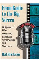 From Radio to the Big Screen: Hollywood Films Featuring Broadcast Personalities and Programs