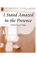 I Stand Amazed in the Presence