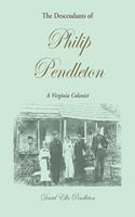 Descendants of Philip Pendleton, A Virginia Colonist