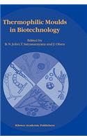 Thermophilic Moulds in Biotechnology
