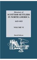 Directory of Scottish Settlers in North America, 1625-1825. Volume VI