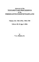 Abstracts of the Testamentary Proceedings of the Prerogative Court of Maryland. Volume XI