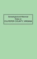 Genealogical and Historical Notes on Culpeper County, Virginia