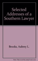 Selected Addresses of a Southern Lawyer