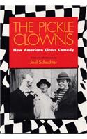 The Pickle Clowns: New American Circus Comedy