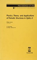 Physics, Theory and Applications of Periodic Structures in Optics II