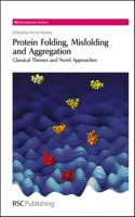 Protein Folding, Misfolding and Aggregation
