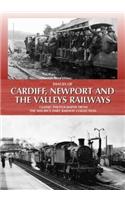 Images of Cardiff, Newport and the Valleys Railways