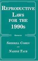 Reproductive Laws for the 1990s