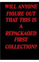 Will Anyone Figure Out That This is a Repackaged First Collection?