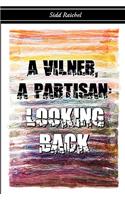 A Vilner, a Partisan: Looking Back(English)