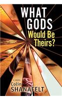 What Gods Would Be Theirs?