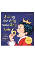 Sidney the Silly Who Only Eats 6