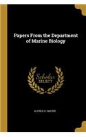 Papers From the Department of Marine Biology