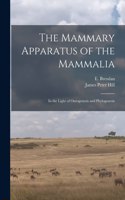 Mammary Apparatus of the Mammalia