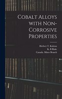 Cobalt Alloys With Non-corrosive Properties [microform]