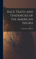 Race Traits and Tendencies of the American Negro