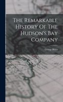 Remarkable History Of The Hudson's Bay Company