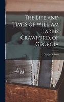 The Life and Times of William Harris Crawford, of Georgia