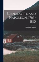 Bernadotte and Napoleon, 1763-1810
