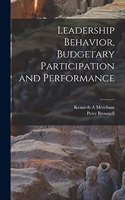 Leadership Behavior, Budgetary Participation and Performance