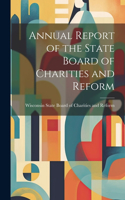 Annual Report of the State Board of Charities and Reform