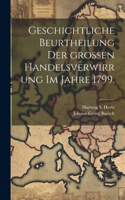 Geschichtliche Beurtheilung der großen Handelsverwirrung im Jahre 1799.