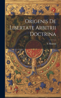 Origenis De Libertate Arbitrii Doctrina