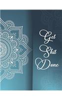 Get Shit Done: (Planner 2019 June 2019 - May 2020)