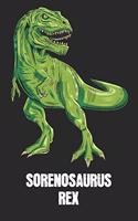 Sorenosaurus Rex: Soren - T-Rex Dinosaur Notebook - Blank Ruled Personalized & Customized Name Prehistoric Tyrannosaurus Rex Notebook Journal for Boys & Men. Funny De