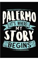 Palermo It's where my story begins: 6x9 110 lined blank Notebook Inspirational Journal Travel Note Pad Motivational Quote Collection