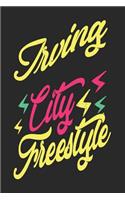 Irving City Freestyle: Irving Notebook Irving Vacation Journal Handlettering Diary I Logbook 110 Blank Paper Pages 6 x 9