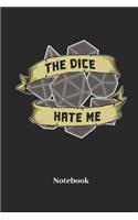 The Dice Hate Me Notebook