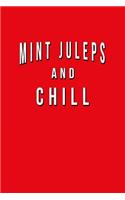 Mint Juleps And Chill