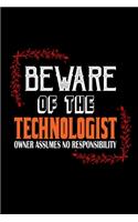 Beware of the technologist. Owner assumes no resposibility