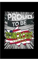 Proud to be technologist citizen: Notebook - Journal - Diary - 110 Lined pages - 6 x 9 in - 15.24 x 22.86 cm - Doodle Book - Funny Great Gift