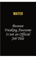 Waiter Because Freaking Awesome Is Not An Official Job Title