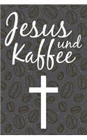 Jesus Und Kaffee: Punktiertes Notizbuch Mit 120 Seiten Zum Festhalten Für Alle Notizen, Termine, Listen Und Vieles Mehr - Ebenfalls Eine Tolle Und Lustige Geschenkide