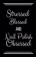 Stressed Blessed Nail Polish Obsessed