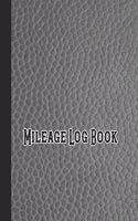 Mileage log book: Mileage journal for employees or employers to record mileage and travelling information quickly and easily - Gray leather effect design