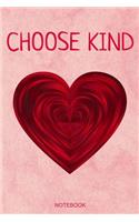 Choose Kind Notebook: Anti Bullying Notebook Awareness Gift for Student School Kid Adult Mom Dad Support Kindness Tolerance Peace and Love I Size 6 x 9 I Ruled Paper 110 