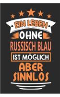 Ein Leben ohne Russisch Blau ist möglich aber sinnlos