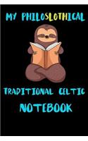 My Philoslothical Traditional Celtic Notebook: Blank Lined Notebook Journal Gift Idea For (Lazy) Sloth Spirit Animal Lovers