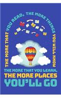 The More That You Read The More Things You Will Know The More That You Learn The More Places You'll Go: Reading Journal, Book Lover Notebook, Gift For Reader