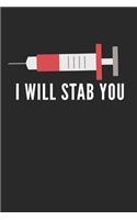 Nurse I Will Stab You!: 6 x 9, Ruled Blank Lined Journal, Notebook, Nurse Journal, Organizer, Nurse Practitioner Gift, Nurse Graduation Gift, funny nursing gifts, rn nursin